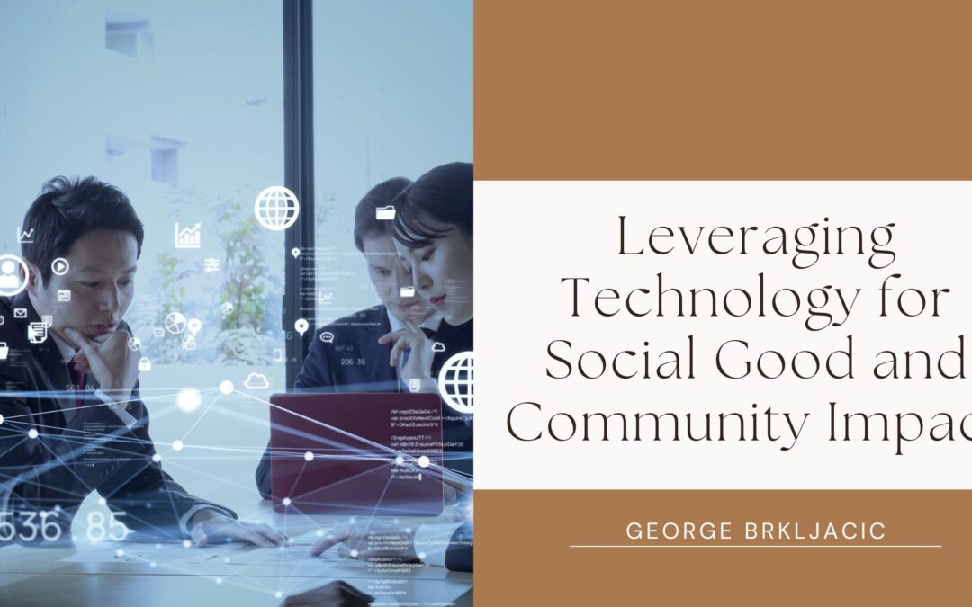 Leveraging Technology for Social Good and Community Impact
